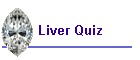 Liver Quiz